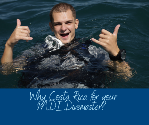 Why Costa Rica for your PADI Divemaster